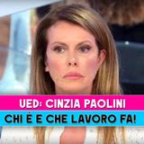 Uomini E Donne, Cinzia Paolini: Chi E' E Che Lavoro Fa!