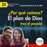 Ep. 30 ¿POR QUÉ caímos? El Plan de Dios tras el PECADO | Cap. 6 | Esto Creemos