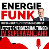 E&M ENERGIEFUNK - Letzte Energieschaltungen im Superwahljahr - Podcast für die Energiewirtschaft