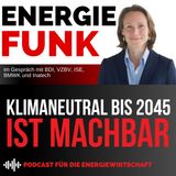 Klimaneutral bis 2045 ist machbar - E&M Energiefunk der Podcast für die Energiewirtschaft