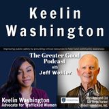 Keelin Washington on The Greater Good with Jeff Wohler Ep 397