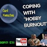 Card Mensches E25 "Coping with Hobby Burnout"