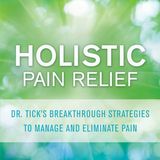 Holistic Pain Relief w/ Dr. Heather Tick