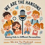 We Are The Hansons: Raising Kids with Different Personalities
