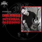 #139 - Chris Pervelis (Internal Bleeding)
