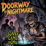 Sonny Came Home | A Ruthless Crime Turn Deadly: An Audio Drama