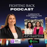 The Fighting Back Podcast | Judicial Candidate Series - Hon. Cherish Adams
