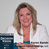 Decision Vision Episode 136:  Should I Hire a Finder to Raise Capital? – An Interview with Karen Rands, Kugarand Capital Holdings, LLC
