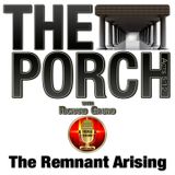 The Porch - The Remnant Arising