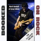 Great White Guitarist Mark Kendall [Episode 204]