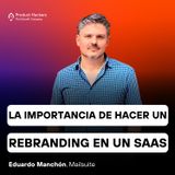 La importancia del rebranding en un SaaS para crecer con Eduardo Manchón de Mailsuite