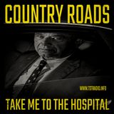 Country Roads Take Me to the Hospital (3/13/25)