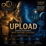 UPLOAD - Consciousness Must Become Scalable | Last Religion (Episode 10)