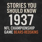 Sports Stories You Should Know: The 1937 NFL Championship Game Bears vs Redskins