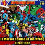 #639: Is Marvel headed in the wrong direction?