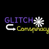 The  Glitch Conspiracy