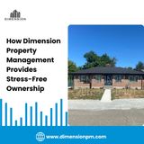 How Dimension Property Management Provides Stress-Free Ownership