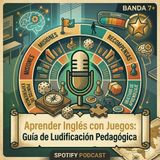 #Episodio14 | Ludificación Pedagógica: Aprender Inglés con Juegos