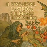 IL PESCATORE, LA STREGA E IL DRAGO -  Fiaba tradizionale svedese