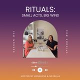 Rituals: Small Acts, Big Wins
