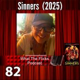 WTF 82 "Sinners" (2025)