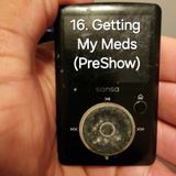 "16. Getting My Meds (PreShow)" (Not Like The Other Niggas, 2008-2009)