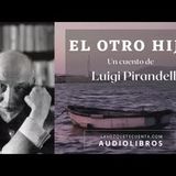 El otro hijo de Luigi Pirandello. Cuento completo. Audiolibro con voz humana real.
