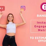 06 Bang-On Instagram Engagement Metrics To Estimate Your Efforts