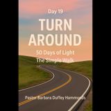 Day 19 – Turn Around