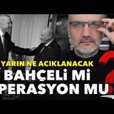 Yarın ne açıklanacak Bahçeli mi; yeni operasyon mu   Tarık Toros   Manşet   1 Nisan 2025