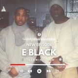 Episode # 117 w/ E Black