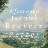 Afternoon Tea with Beatrix Potter - A Gentle Sleep Story for Adults
