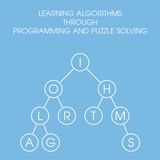 Learning Algorithms Through Programming and Puzzle Solving