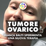 TUMORE OVARICO: Bianca Balti Sperimenta Una Nuova Terapia!