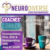 Dysregulation, PDA, RSD & Brainspotting with Jana M. Smith