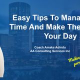 Easy Tips To Manage Your Time And Make The Most Of Your Day