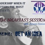 GET AN IDEA - (BREAKFAST SESSION with Amusa Emmanuel Enitan)