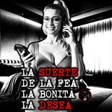 LA SUERTE DE LA FEA LA BONITA LA DESEA | RELATOS DE BRUJERIA | RELATOS Y LEYENDAS DE TERROR