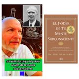 Joseph Murphy y el poder oculto de la mente subconsciente