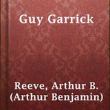 Guy Garrick by Arthur B. Reeve | Full Audiobook | Audiobook Time