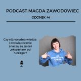 #43 Czy różnorodna wiedza  i doświadczenie znaczą, że jesteś „ekspertem od niczego”?