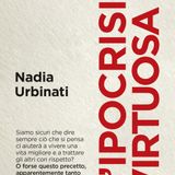 Nadia Urbinati "L'ipocrisia virtuosa"