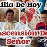 GRAN Homilía De Hoy Domingo 01-06-25 La Ascensión Del Señor Al Cielo _72-25