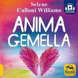 Anima Gemella: la prima legge del Karma (Audiolibro di Selene Calloni Williams)
