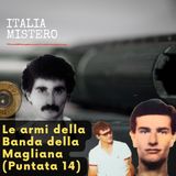 Le armi della Banda della Magliana (Italiamistero puntata 14)