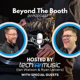 Beyond The Booth - Episode 1 with Steve Marsh (i-Party Entertainment)
