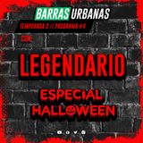 3X04 - BARRAS URBANAS con Legendario (DogmaCrew) ESPECIAL HALLOWEEN