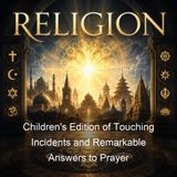 Children's Edition of Touching Incidents and Remarkable Answers to Prayer - Solomon Benjamin Shaw