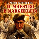 Il primo capitolo de "Il Maestro e Margherita"