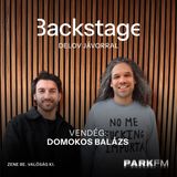 A magyar zeneipar abszolút ellopta a szívemet: Domokos Balázs 'Bala' | Park FM – Backstage